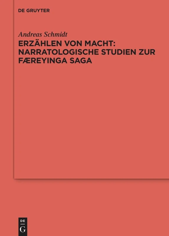 Erzählen von Macht: Narratologische Studien zur Færeyinga saga: 131 (Ergänzungsbände zum Reallexikon der Germanischen Altertumskunde, 131)