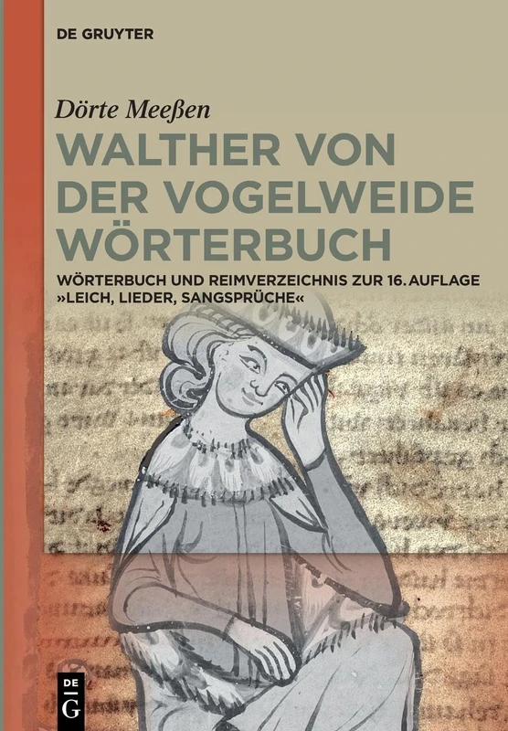 Walther von der Vogelweide Wörterbuch: Wörterbuch und Reimverzeichnis zur 16. Aufl. "Leich, Lieder, Sangsprüche" Walthers von der Vogelweide - Image 1