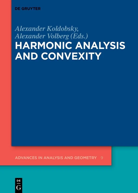 Harmonic Analysis and Convexity: 9 (Advances in Analysis and Geometry, 9)