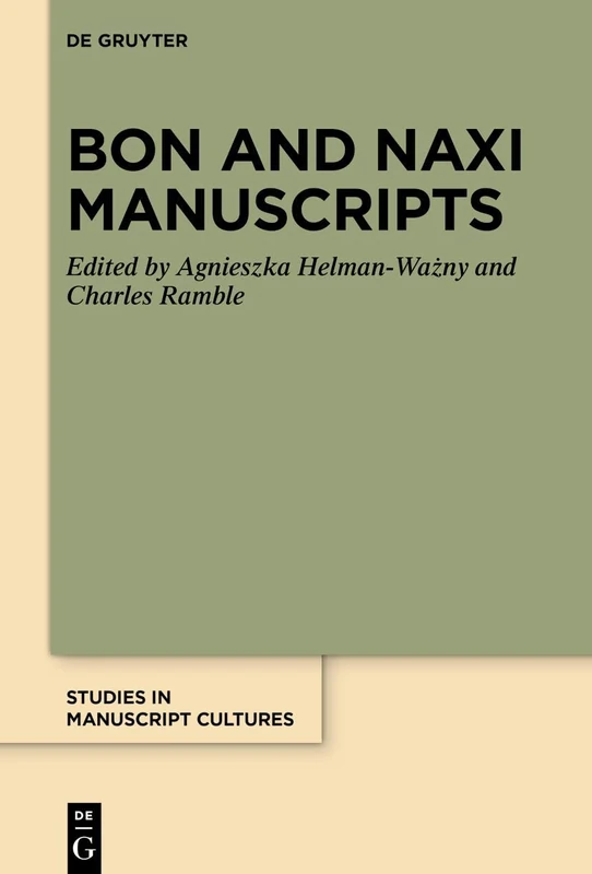 Bon and Naxi Manuscripts: 28 (Studies in Manuscript Cultures, 28)