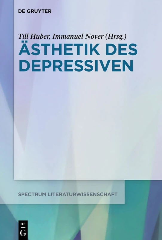 Ästhetik des Depressiven: 78 (Spectrum Literaturwissenschaft/Spectrum Literature, 78)