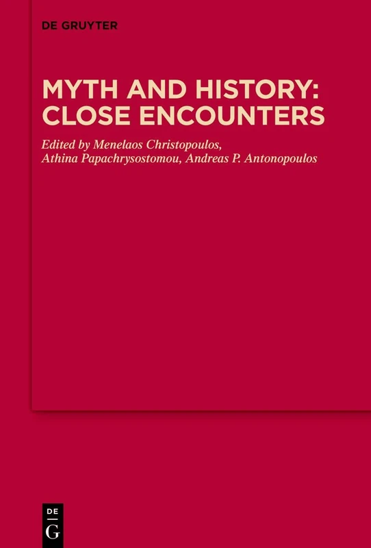 Myth and History: Close Encounters: 14 (MythosEikonPoiesis, 14)