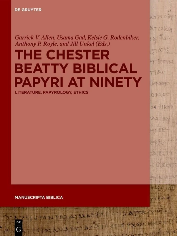 De Gruyter - The Chester Beatty Biblical Papyri at Ninety