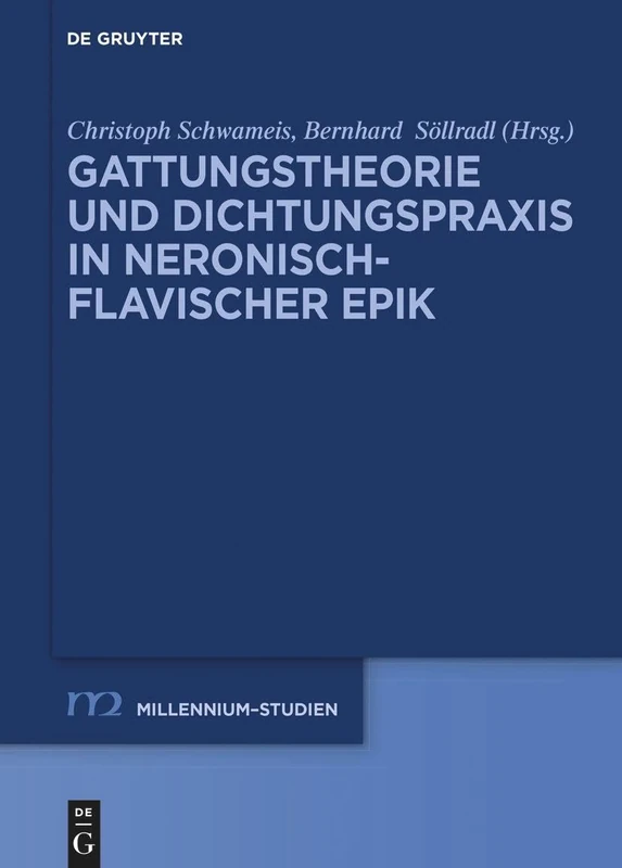 Gattungstheorie und Dichtungspraxis in neronisch-flavischer Epik: 102 (Millennium Studien/Millennium Studies, 102)