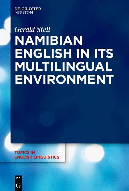 Namibian English in Its Multilingual Environment: 113 (Topics in English Linguistics [TiEL], 113)