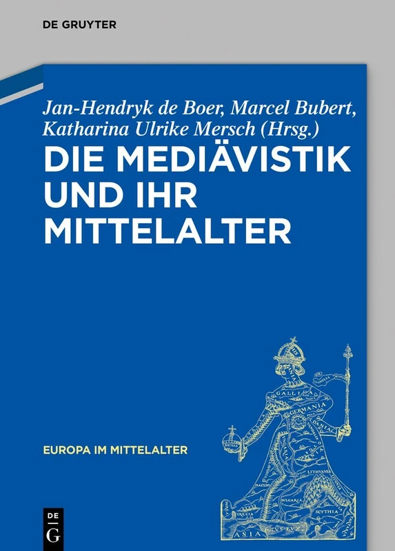Die Mediävistik Und Ihr Mittelalter: 45 (Europa Im Mittelalter) - Image 1