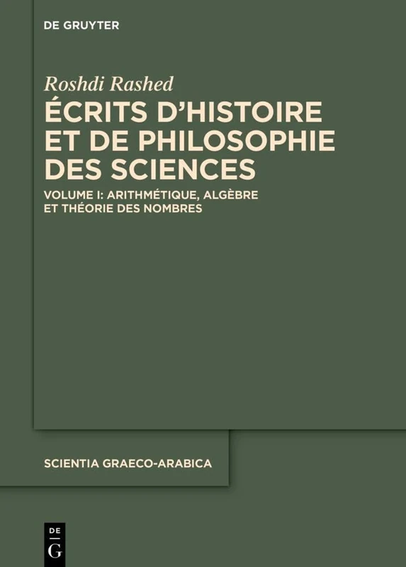 Arithmétique, Algèbre et Théorie des Nombres: 36 (Scientia Graeco-Arabica, 36/1)