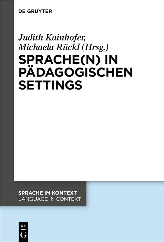 Sprache(n) in pädagogischen Settings: 47 (Sprache im Kontext / Language in Context, 47)