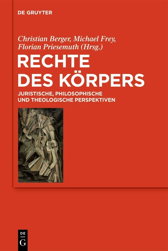 Rechte des Körpers: Juristische, philosophische und theologische Perspektiven