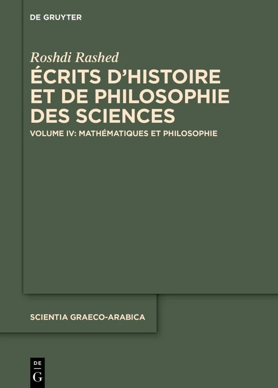 De Gruyter Mathematiques et Philosophie: 36 (Scientia Graeco-Arabica)
