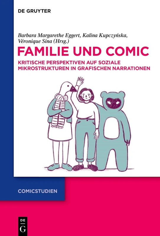 Familie und Comic: Kritische Perspektiven auf soziale Mikrostrukturen in grafischen Narrationen: 1 (Comicstudien, 1)