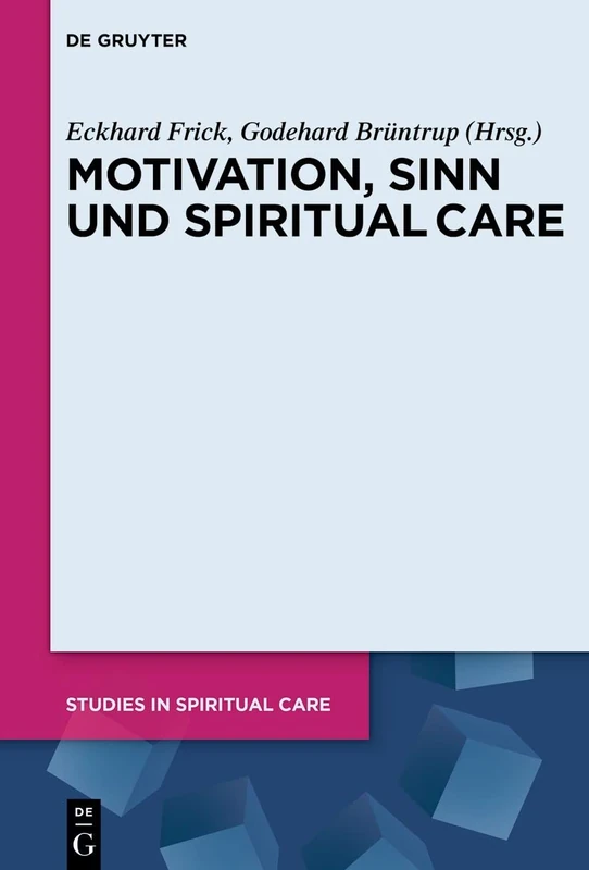 Motivation, Sinn und Spiritual Care: 9 (Studies in Spiritual Care, 9)