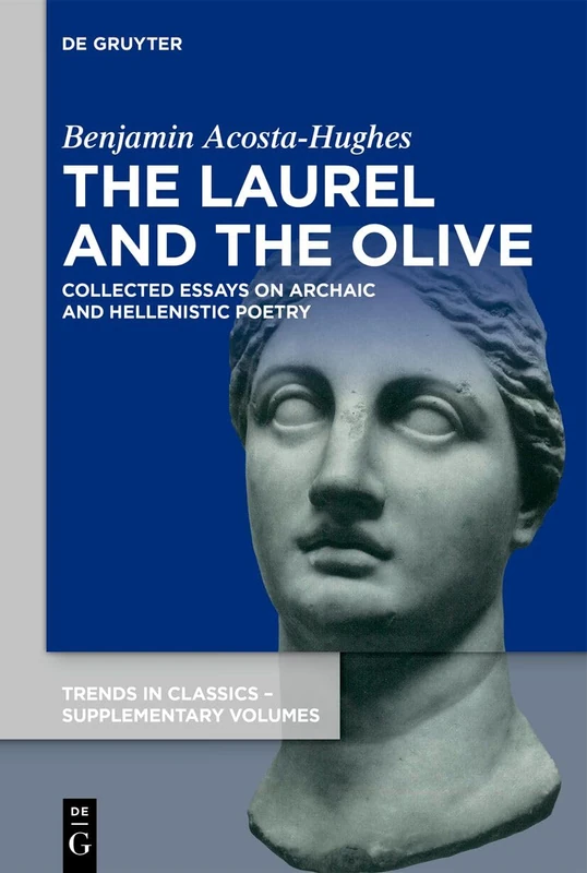 De Gruyter - The Laurel and the Olive: Collected Essays