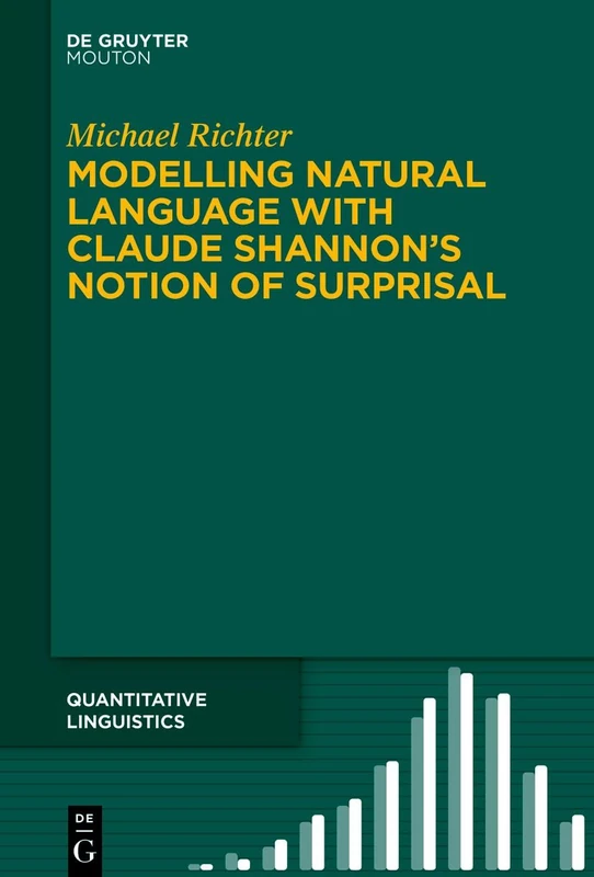 Modelling Natural Language with Claude Shannon’s Notion of Surprisal: 76 (Quantitative Linguistics [QL], 76)