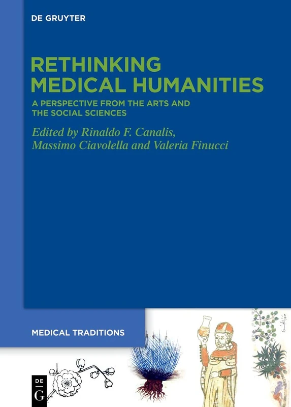 Rethinking Medical Humanities: A Perspective from the Arts and the Social Sciences: 7 (Medical Traditions, 7)