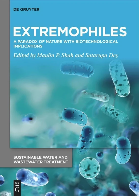 Extremophiles: A Paradox of Nature with Biotechnological Implications: 1 (Sustainable Water and Wastewater Treatment, 1) - Image 1