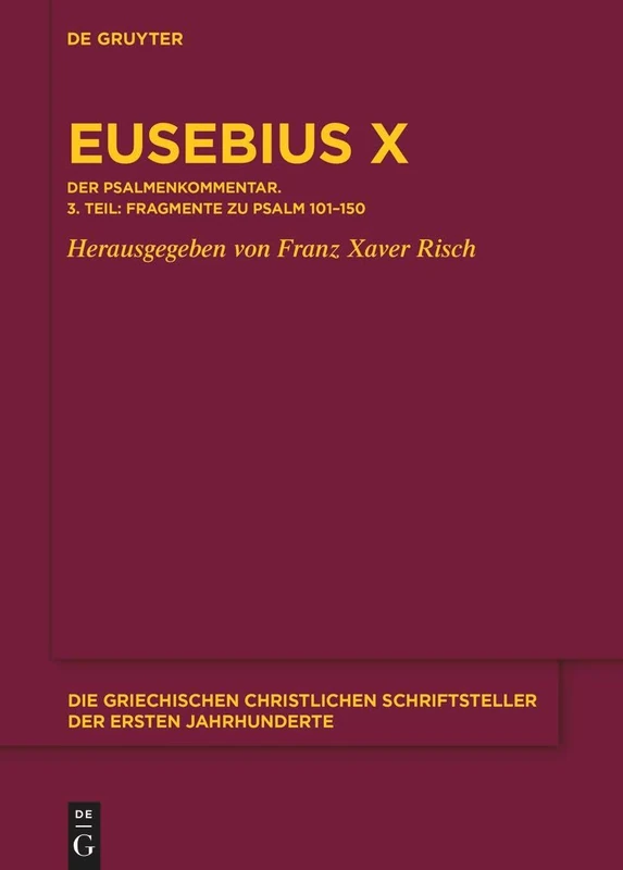 Kommentar zu Ps 101-150. Die Fragmente: Band X/3 Kommentar zu Psalm 101-150. Die Fragmente: 32 (Die griechischen christlichen Schriftsteller der ersten Jahrhunderte, N.F. 32)
