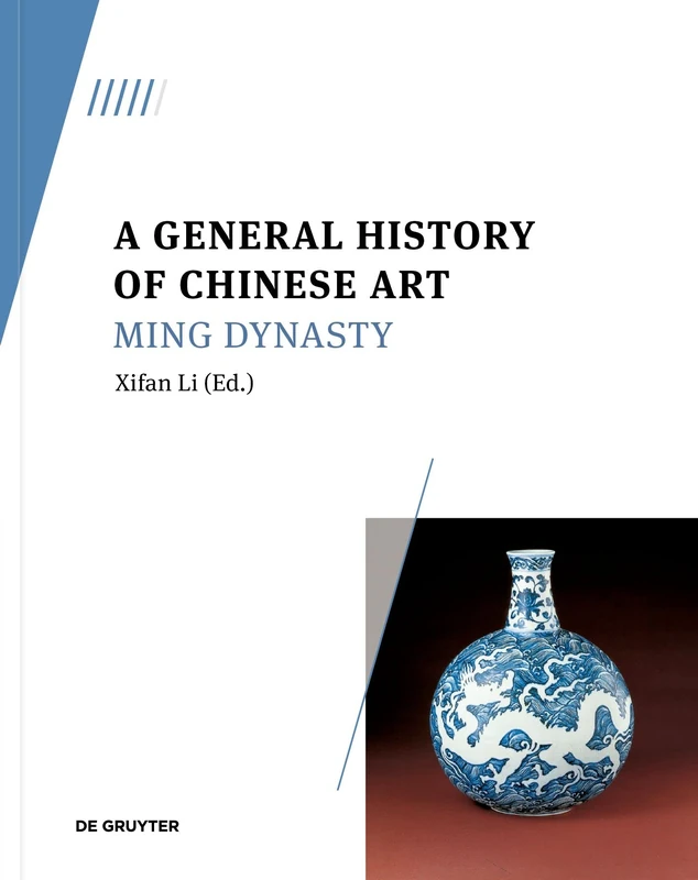 De Gruyter - A General History of Chinese Art: Ming Dynasty