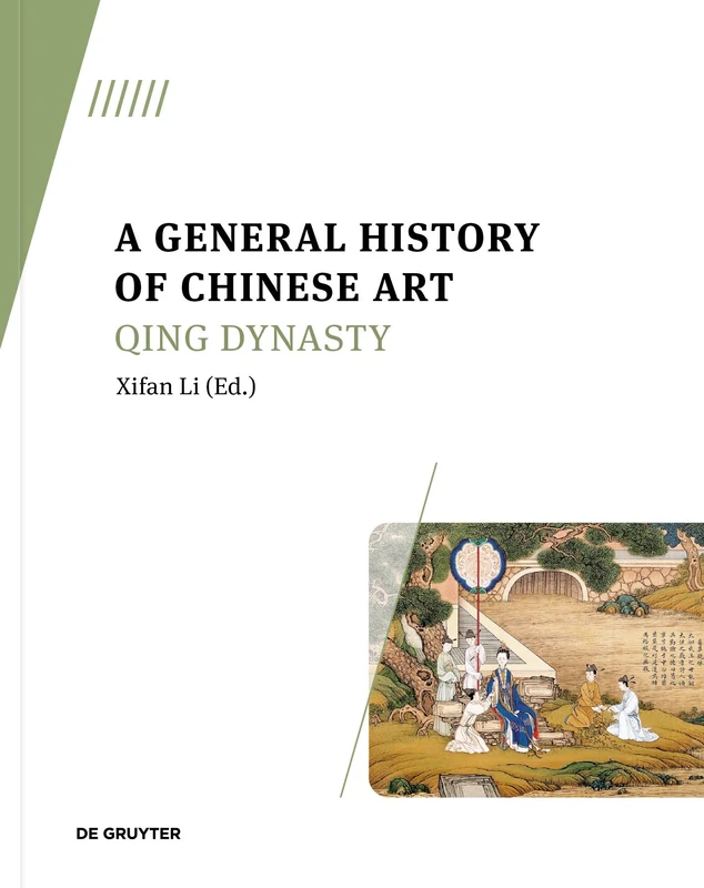 De Gruyter - A General History of Chinese Art: Qing Dynasty