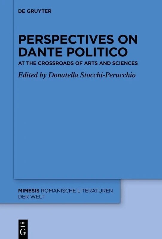 Perspectives on Dante Politico: At the Crossroad of Arts and Sciences: 97 (Mimesis, 97)