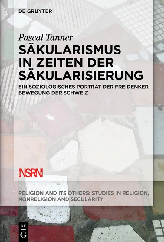 Säkularismus und religiöser Wandel: Ein soziologisches Porträt des Freidenkertums der Schweiz: 4 (Religion and Its Others, 4) - Image 1