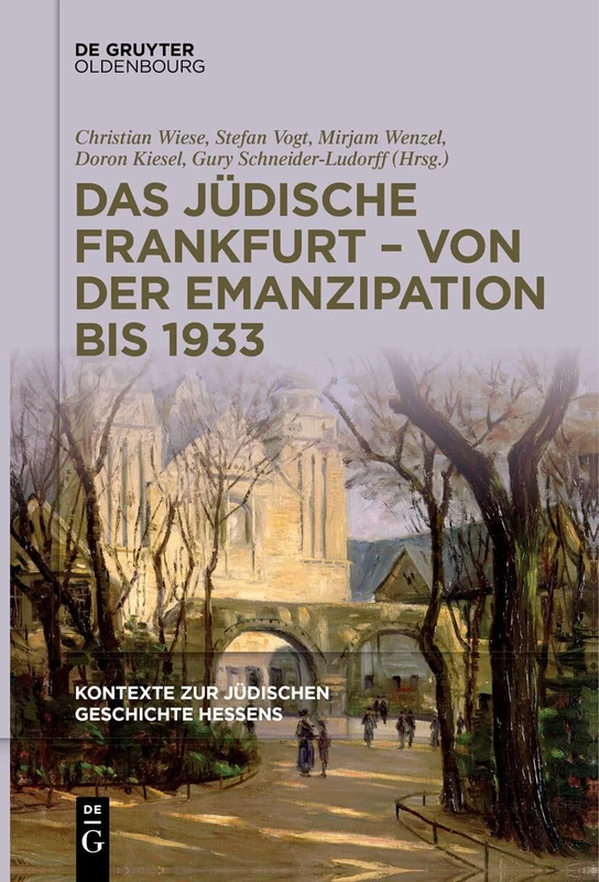 Das jüdische Frankfurt – von der Emanzipation bis 1933: 2 (Kontexte Zur Jüdischen Geschichte Hessens)