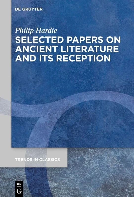 Selected Papers on Ancient Literature and its Reception: 148 (Trends in Classics - Supplementary Volumes, 148)