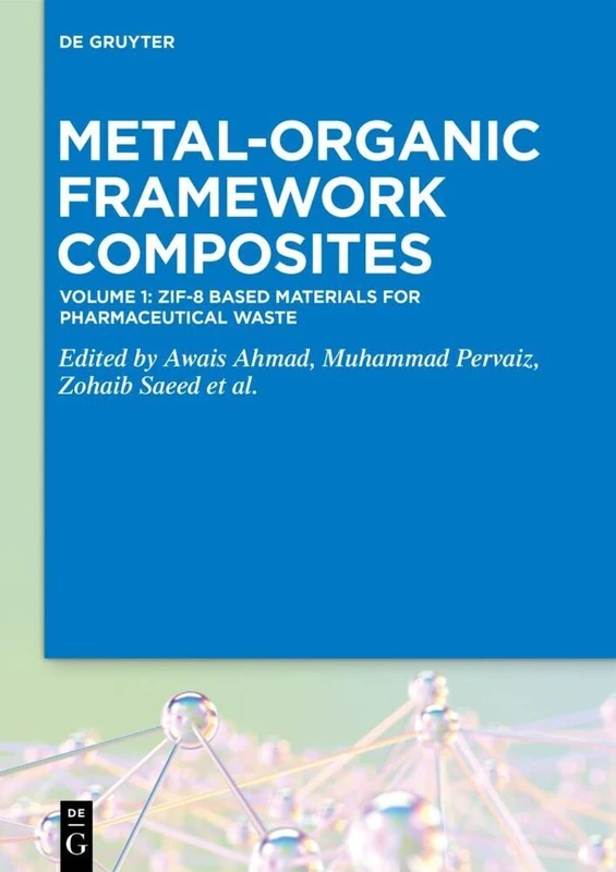 ZIF-8 Based Materials for Pharmaceutical Waste (Metal-Organic Framework Composites, Volume 1) - Image 1