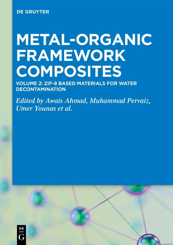 ZIF-8 Based Materials for Water Decontamination (Metal-Organic Framework Composites, Volume 2)
