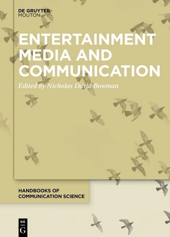 Entertainment Media and Communication: 20 (Handbooks of Communication Science, 20)