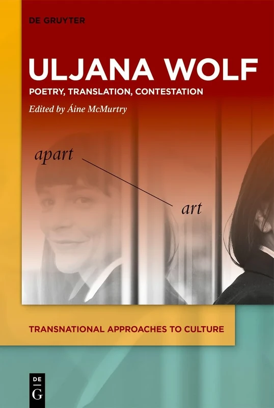 Uljana Wolf: Poetry, Translation, Contestation: 3 (Transnational Approaches to Culture, 3)