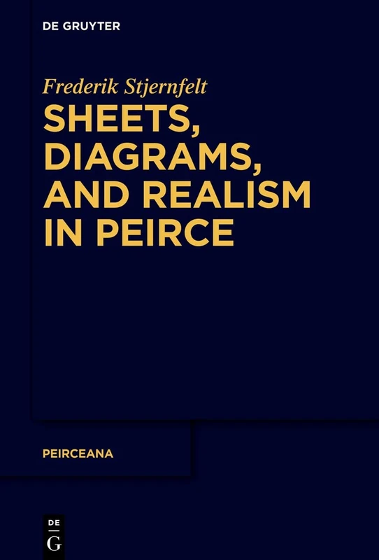 Sheets, Diagrams, and Realism in Peirce: 6 (Peirceana, 6)