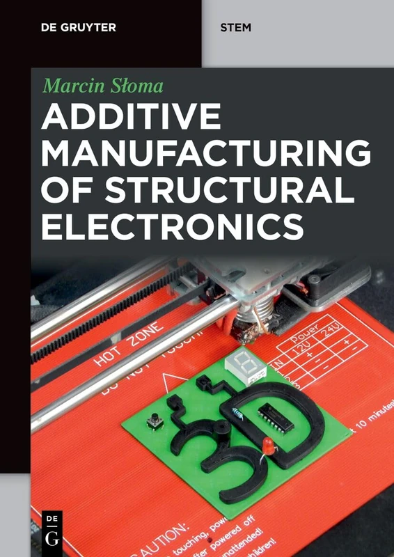 Additive Manufacturing of Structural Electronics (De Gruyter STEM) - Image 1