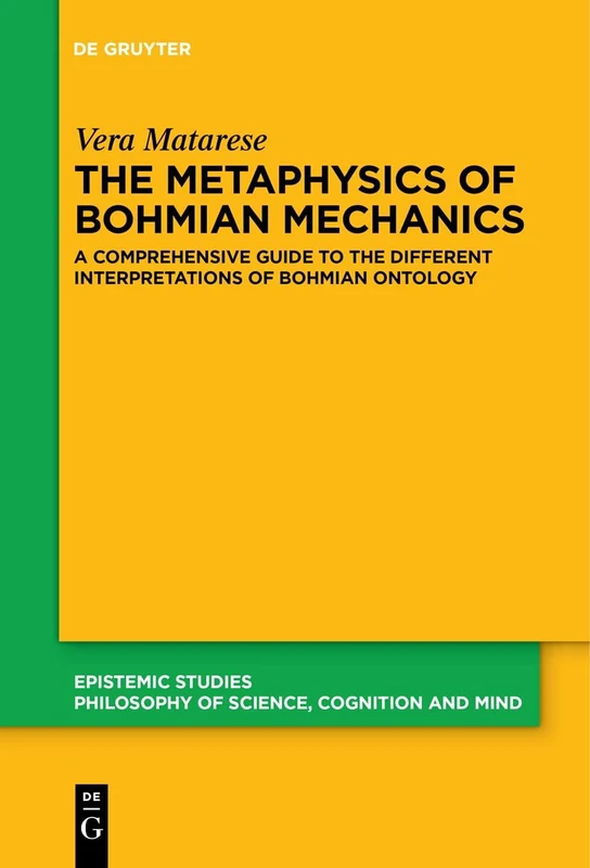 The Metaphysics of Bohmian Mechanics: A Comprehensive Guide to the Different Interpretations of Bohmian Ontology: 51 (Epistemic Studies, 51) - Image 1
