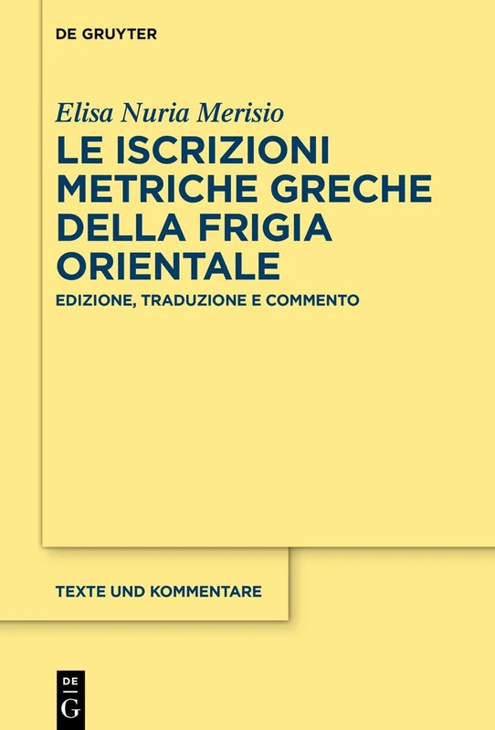 De Gruyter Le iscrizioni metriche greche della Frigia orientale