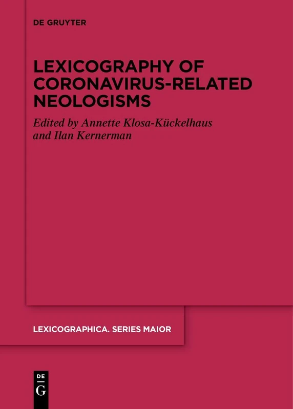 Lexicography of Coronavirus-related Neologisms: 163 (Lexicographica. Series Maior, 163)