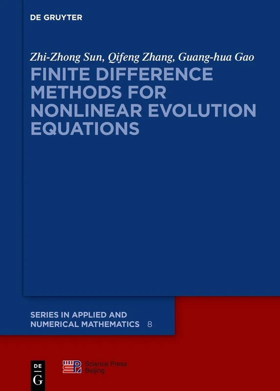 Finite Difference Methods for Nonlinear Evolution Equations: 8 (De Gruyter Series in Applied and Numerical Mathematics, 8)