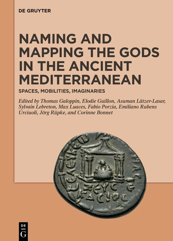 De Gruyter - Naming and Mapping the Gods in Ancient Mediterranean