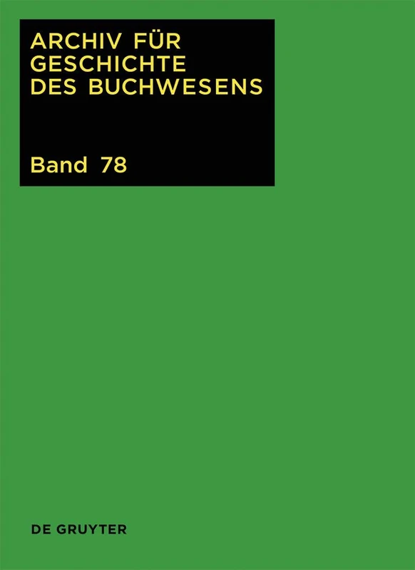 Archiv für Geschichte des Buchwesens. Band 78, 2023
