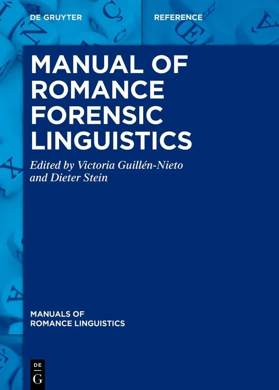 Manual of Romance Forensic Linguistics: 39 (Manuals of Romance Linguistics, 39)