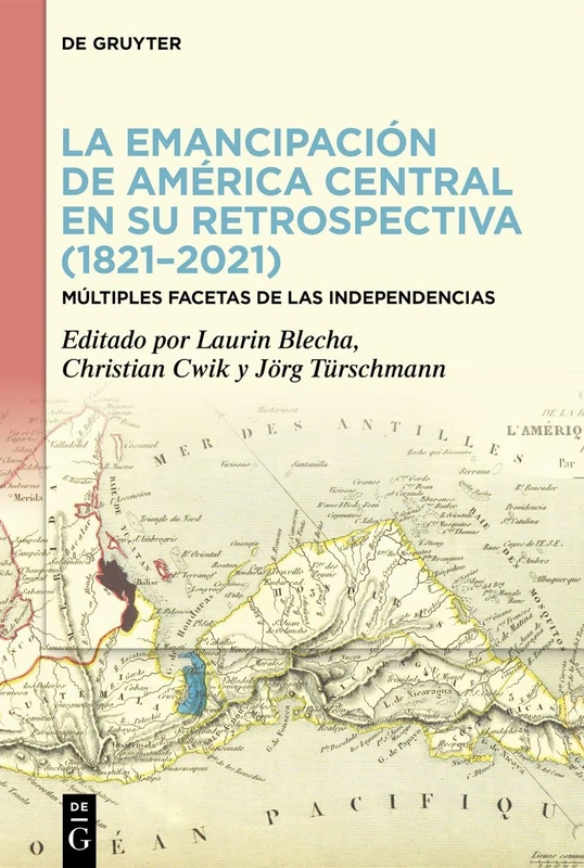 La emancipación de América Central en su retrospectiva (1821–2021): Múltiples facetas de las Independencias - Image 1
