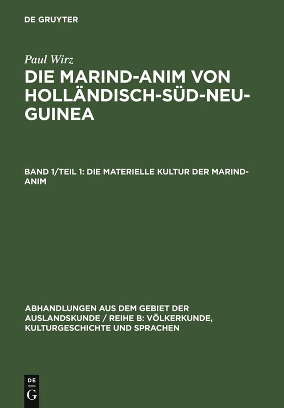 Die materielle Kultur der Marind-anim: 10 (Abhandlungen Aus Dem Gebiet der Auslandskunde / Reihe B: Völ)
