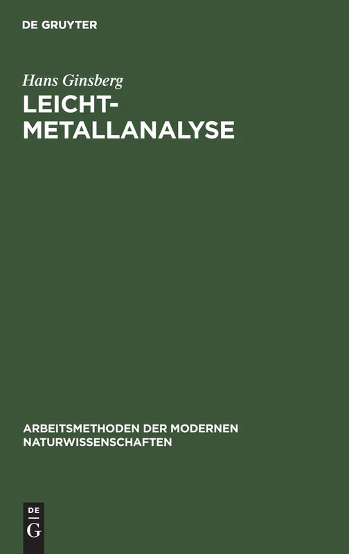 Leichtmetallanalyse (Arbeitsmethoden Der Modernen Naturwissenschaften)