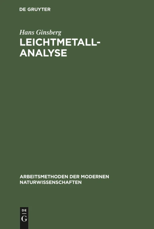 Leichtmetallanalyse (Arbeitsmethoden Der Modernen Naturwissenschaften)
