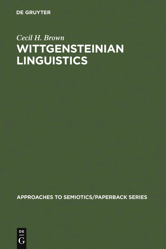 Wittgensteinian linguistics: 12 (Approaches to Semiotics/Paperback Series, 12)