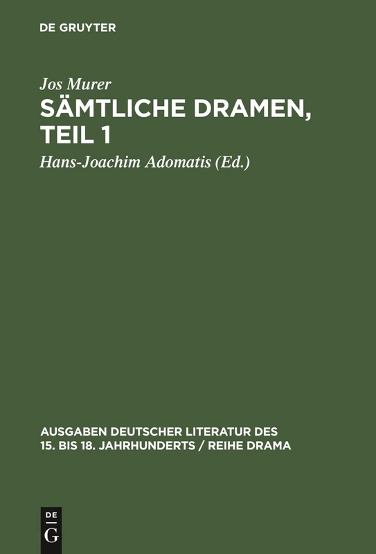 Sämtliche Dramen, Teil 1: Aus Sämtliche Dramen: 4 (Ausgaben Deutscher Literatur Des 15. Bis 18. Jahrhunderts /)