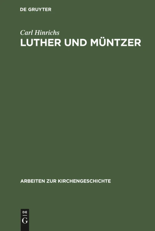 Luther und Müntzer: Ihre Auseinandersetzung über Obrigkeit und Widerstandsrecht: 29 (Arbeiten zur Kirchengeschichte, 29)