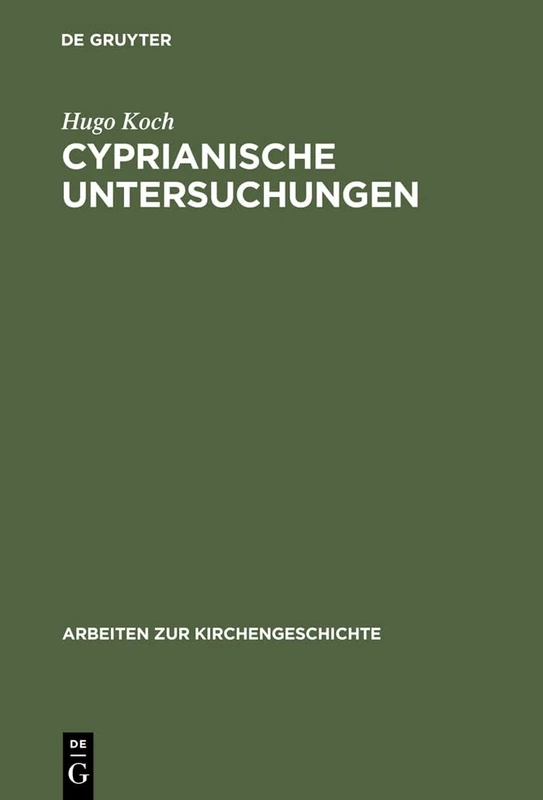 Cyprianische Untersuchungen: 4 (Arbeiten Zur Kirchengeschichte)