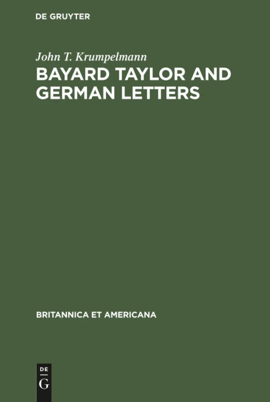 Bayard Taylor and German letters: 4 (Britannica et Americana, 4)