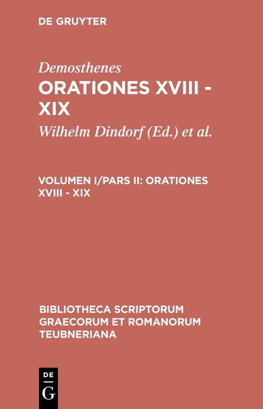 Orationes XVIII - XIX (Bibliotheca Scriptorum Graecorum Et Romanorum Teubneriana)